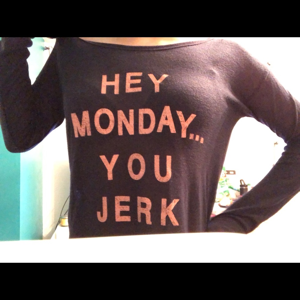 Blue sweater “Hey Monday...You Jerk.”